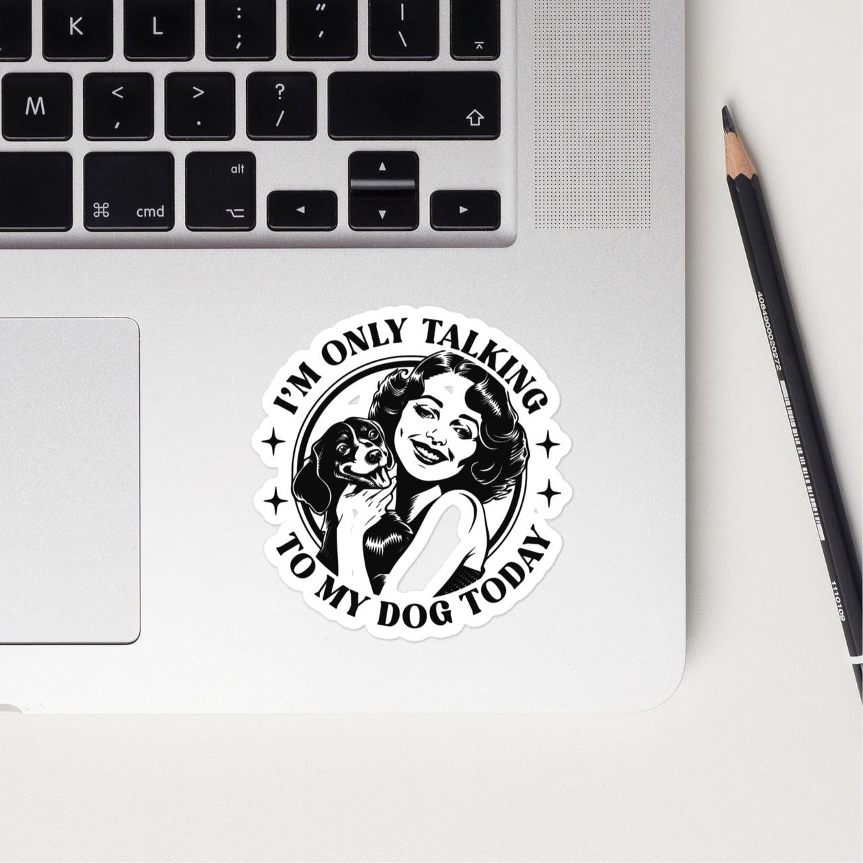 I'm Only Talking to My Dog Today Waterproof Vinyl Sticker